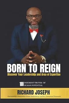 Front cover of Born to Reign: Discover your true potential, deploys your talents, and walk in your royalty by Richard Joseph
